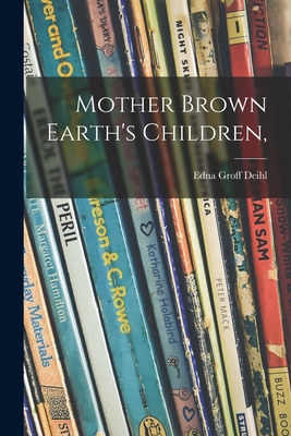 Image du vendeur pour Mother Brown Earth's Children, (Paperback or Softback) mis en vente par BargainBookStores