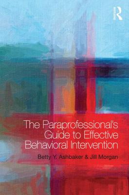 Image du vendeur pour The Paraprofessional's Guide to Effective Behavioral Intervention (Paperback or Softback) mis en vente par BargainBookStores