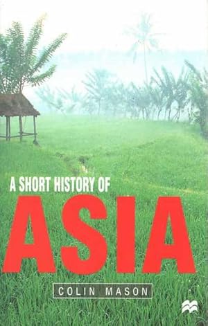 Imagen del vendedor de A Short History of Asia a la venta por Leura Books