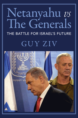 Imagen del vendedor de Netanyahu Vs the Generals: The Battle for Israel's Future (Paperback or Softback) a la venta por BargainBookStores