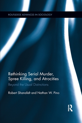 Imagen del vendedor de Rethinking Serial Murder, Spree Killing, and Atrocities: Beyond the Usual Distinctions (Paperback or Softback) a la venta por BargainBookStores