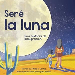 Seller image for Ser� La Luna: Una Historia de Inmigraci�n (Paperback or Softback) for sale by BargainBookStores