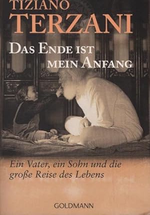 Bild des Verkufers fr Das Ende ist mein Anfang : ein Vater, ein Sohn und die groe Reise des Lebens. Tiziano Terzani. Hrsg. von Folco Terzani. Aus dem Ital. von Christiane Rhein / Goldmann ; 12987 zum Verkauf von Schrmann und Kiewning GbR