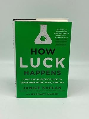 Imagen del vendedor de How Luck Happens Using the Science of Luck to Transform Work, Love, and Life a la venta por True Oak Books