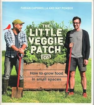 Image du vendeur pour The Little Veggie Patch Co. How To Grow Food in Small Spaces mis en vente par Leura Books