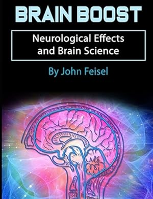 Bild des Verkufers fr Brain Boost: Neurological Effects and Brain Science zum Verkauf von GreatBookPrices