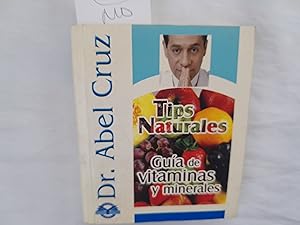 Imagen del vendedor de Gua de vitaminas y minerales. Tips naturales. a la venta por Librera "Franz Kafka" Mxico.