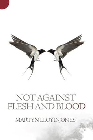 Seller image for Not Against Flesh and Blood : The Battle Against Spiritual Wickedness in High Places for sale by GreatBookPrices