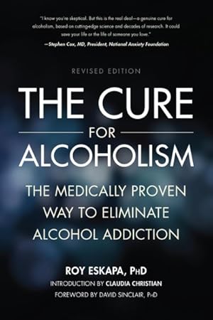 Bild des Verkufers fr Cure for Alcoholism : The Medically Proven Way to Eliminate Alcohol Addiction zum Verkauf von GreatBookPrices