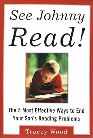 See Johnny Read! The 5 Most Effective Ways to End Your Son's reading Problems