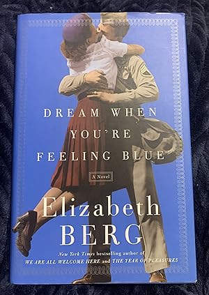 Dream When You're Feeling Blue: A Novel