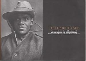 Too Dark to See: Commemorating the Lives and Contributions of Aboriginal and Torres Strait Island...