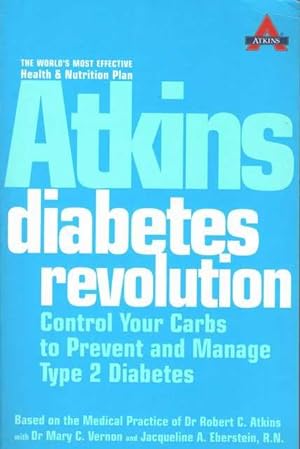 Immagine del venditore per Atkins Diabetes Revolution: Control Your Carbs to Prevent and Manage Type 2 Diabetes venduto da Leura Books