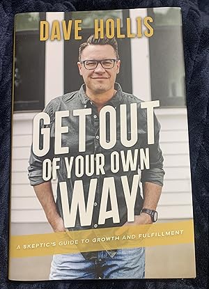 Image du vendeur pour Get Out of Your Own Way: A Skeptic's Guide to Growth and Fulfillment mis en vente par Manitou Books
