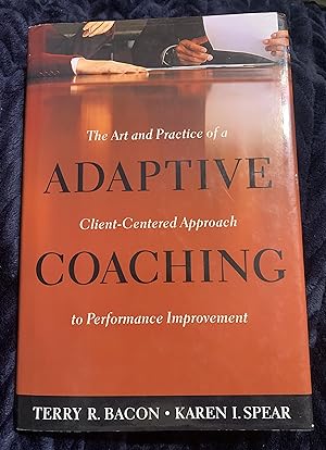 Imagen del vendedor de Adaptive Coaching: The Art and Practice of a Client-Centered Approach to Performance Improvement a la venta por Manitou Books