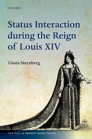 Seller image for Status Interaction During the Reign of Louis XIV for sale by GreatBookPricesUK