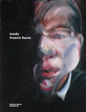 Bild des Verkufers fr Inside Francis Bacon zum Verkauf von GreatBookPrices