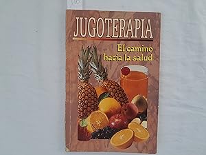 Seller image for Jugoterapia (El camino a la salud). for sale by Librera "Franz Kafka" Mxico.