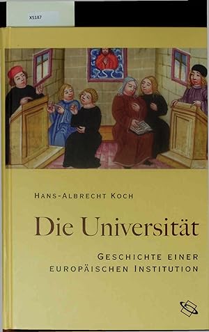 Seller image for Die Universitt. Geschichte einer europischen Institution for sale by Antiquariat Bookfarm