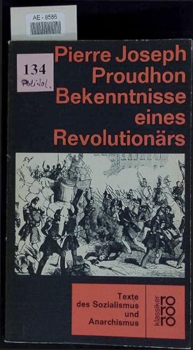 Bild des Verkufers fr Bekenntnisse eines Revolutionrs um zur Geschichtsschreibung der Februarrevolution beizutragen. Texte des Sozialismus und Anarchismus zum Verkauf von Antiquariat Bookfarm