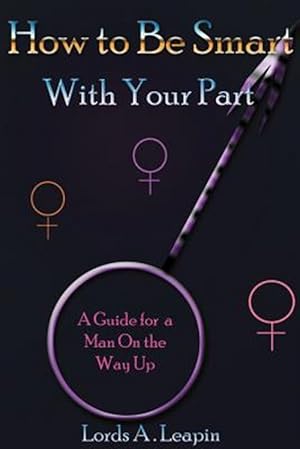 Seller image for How to Be Smart With Your Part for sale by GreatBookPrices