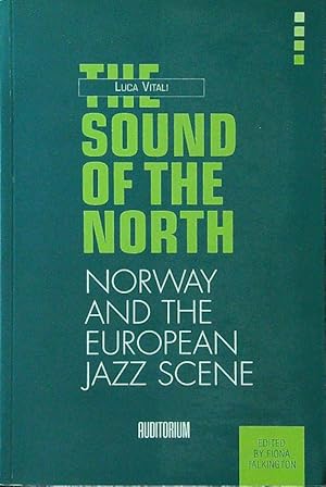 Imagen del vendedor de The Sound of the North: Norway and the European Jazz Scene a la venta por Librodifaccia