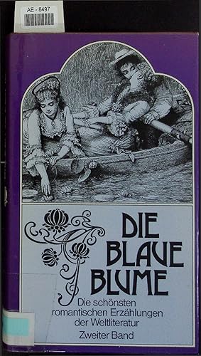 Seller image for Die blaue Blume. Die schnsten romantischen Erzhlungen der Weltliteratur. Zweiter Band for sale by Antiquariat Bookfarm