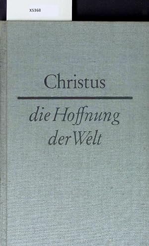 Seller image for Christus die Hoffnung der Welt. for sale by Antiquariat Bookfarm