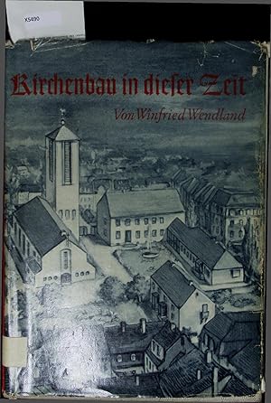 Seller image for Kirchenbau in dieser Zeit. Bilder, Berichte und Qedanken zum Neubau und Wiederaufbau. for sale by Antiquariat Bookfarm
