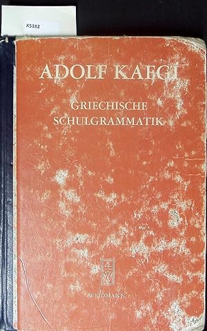 Bild des Verkufers fr Adolf Kaegi - Griechische Schulgrammatik. Kurzgefasste zum Verkauf von Antiquariat Bookfarm