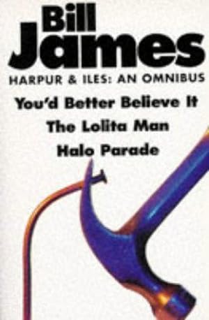 Seller image for Harpur and Iles: An Omnibus - "You'd Better Believe it", "Halo Parade", "Lolita Man" for sale by WeBuyBooks 2