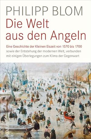 Bild des Verkufers fr Die Welt aus den Angeln: Eine Geschichte der Kleinen Eiszeit von 1570 bis 1700 sowie der Entstehung der modernen Welt, verbunden mit einigen berlegungen zum Klima der Gegenwart Eine Geschichte der Kleinen Eiszeit von 1570 bis 1700 sowie der Entstehung der modernen Welt, verbunden mit einigen berlegungen zum Klima der Gegenwart zum Verkauf von Antiquariat Mander Quell