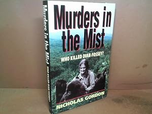 Murders in the Mist. - Who Killed Dian Fossey?