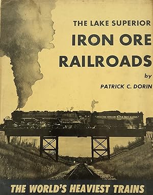 The lake Superior Iron Ore Railroads.
