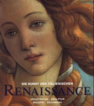 Seller image for Die Kunst der italienischen Renaissance: Architektur, Skulptur, Malerei, Zeichnung / Architecture, Sculpture, Painting, Drawing Architektur - Skulptur - Malerei - Zeichnung for sale by Antiquariat Mander Quell