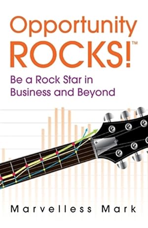 Image du vendeur pour Opportunity Rocks! Be a Rock Star in Business and Beyond mis en vente par GreatBookPricesUK