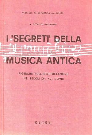 I "segreti" della musica antica. Ricerche sull'interpretazione nei secoli XVI, XVII e XVIII
