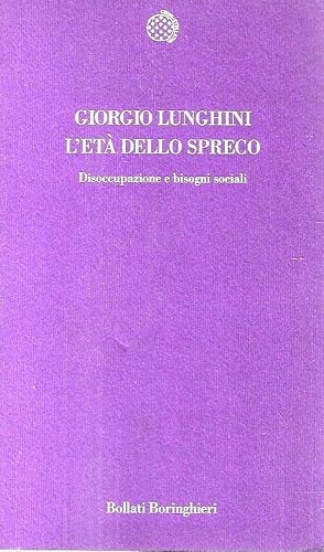 L'età dello spreco. Disoccupazione e bisogni sociali