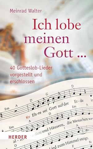 Bild des Verkufers fr Ich lobe meinen Gott .": 40 Gotteslob-Lieder vorgestellt und erschlossen 40 Gotteslob-Lieder vorgestellt und erschlossen zum Verkauf von Antiquariat Mander Quell