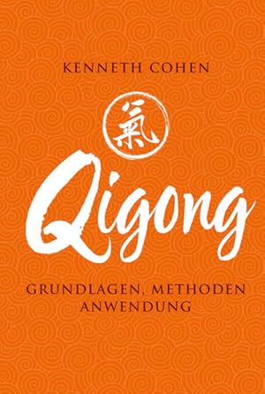 Seller image for Qigong: Grundlagen, Methoden, Anwendung Grundlagen, Methoden, Anwendung for sale by Antiquariat Mander Quell