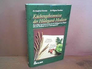 Küchengeheimnisse der Hildegard-Medizin. - Ratschläge und Erkenntnisse der hl. Hildegard von Bing...