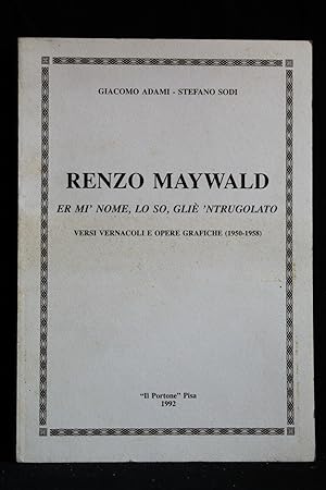 Immagine del venditore per RENZO MAYWALD ER MI' NOME, LO SO, GLI 'NTRUGOLATO venduto da Cartarum