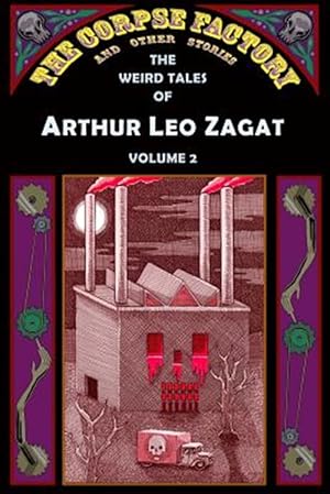 Immagine del venditore per The Corpse Factory and Other Stories: The Weird Tales of Arthur Leo Zagat, Volume 2 venduto da GreatBookPricesUK