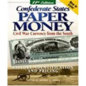 Imagen del vendedor de Confederate States Paper Money: Civil War Currency from the South a la venta por WeBuyBooks