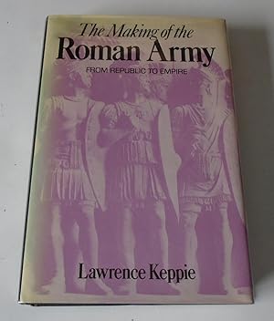 Image du vendeur pour The Making of the Roman Army: From Republic to Empire mis en vente par FLM Books