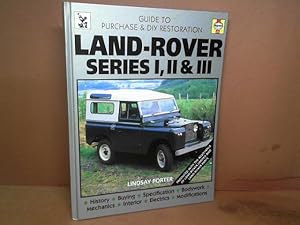 Land-Rover Series I, II & III. Guide to Purchase and D.I.Y. Restoration. (= Haynes, No. F681).