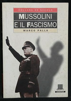 Image du vendeur pour MUSSOLINI E IL FASCISMO. PALLA. GIUNTI. mis en vente par Cartarum