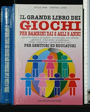 Seller image for IL GRANDE LIBRO DEI GIOCHI PER BAMBINI DAI 2 AGLI 8 ANNI for sale by Cartarum