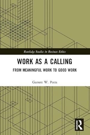 Seller image for Work as a Calling : From Meaningful Work to Good Work for sale by AHA-BUCH GmbH