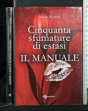 Seller image for CINQUANTA SFUMATURE DI ESTASI. IL MANUALE for sale by Cartarum